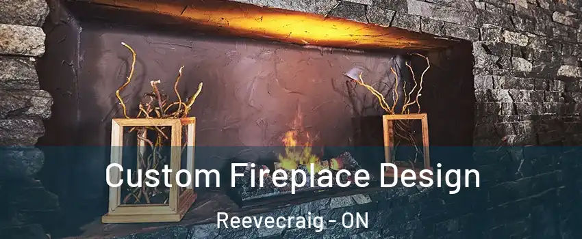  Custom Fireplace Design Reevecraig - ON