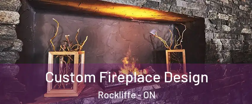  Custom Fireplace Design Rockliffe - ON