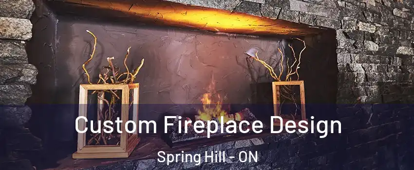  Custom Fireplace Design Spring Hill - ON