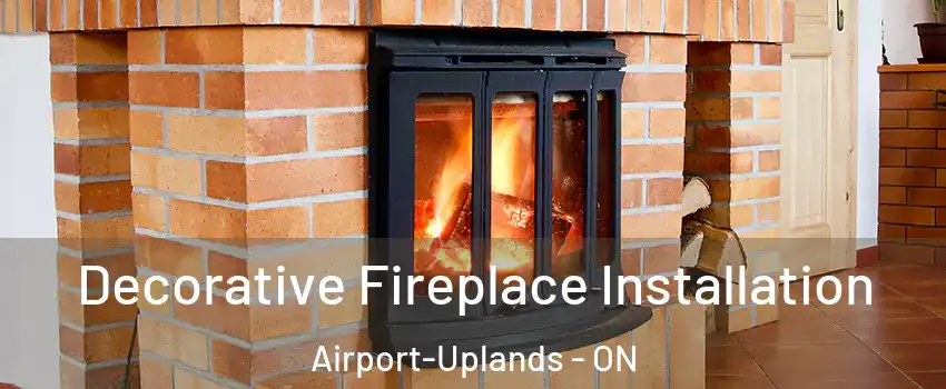  Decorative Fireplace Installation Airport-Uplands - ON