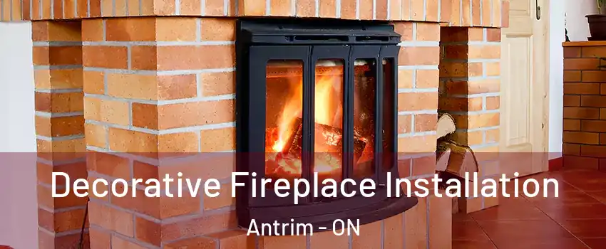  Decorative Fireplace Installation Antrim - ON