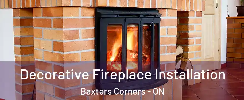  Decorative Fireplace Installation Baxters Corners - ON