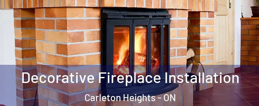  Decorative Fireplace Installation Carleton Heights - ON