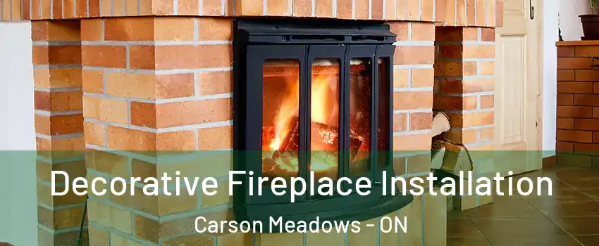  Decorative Fireplace Installation Carson Meadows - ON