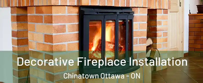  Decorative Fireplace Installation Chinatown Ottawa - ON