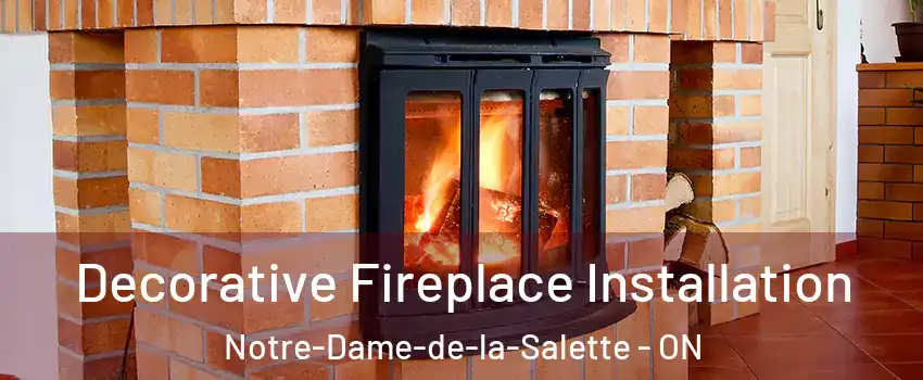  Decorative Fireplace Installation Notre-Dame-de-la-Salette - ON