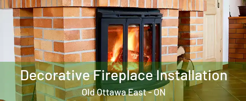  Decorative Fireplace Installation Old Ottawa East - ON