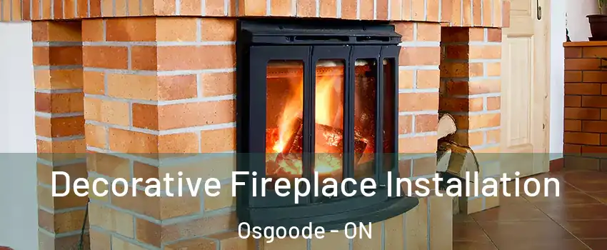  Decorative Fireplace Installation Osgoode - ON