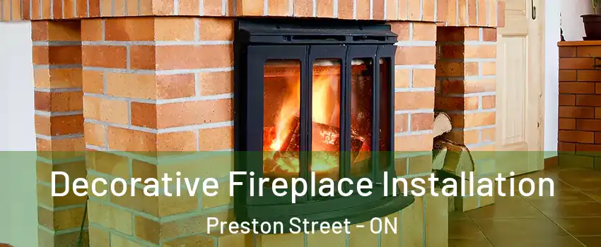  Decorative Fireplace Installation Preston Street - ON