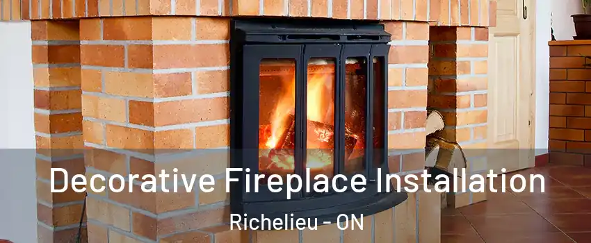  Decorative Fireplace Installation Richelieu - ON