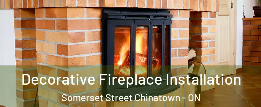  Decorative Fireplace Installation Somerset Street Chinatown - ON