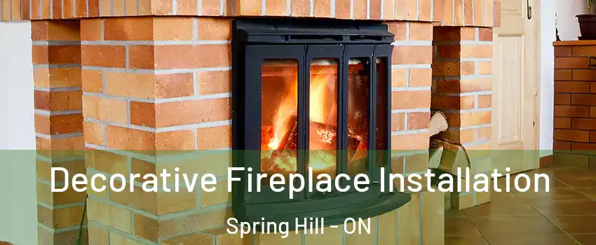  Decorative Fireplace Installation Spring Hill - ON