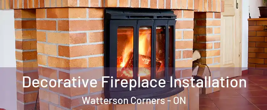  Decorative Fireplace Installation Watterson Corners - ON