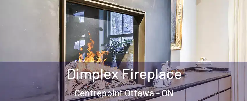  Dimplex Fireplace Centrepoint Ottawa - ON