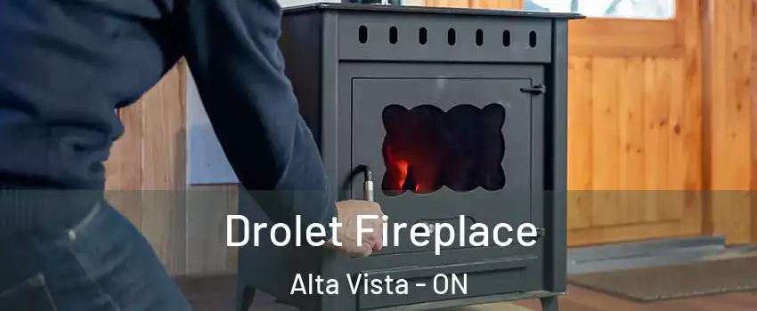  Drolet Fireplace Alta Vista - ON