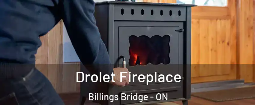  Drolet Fireplace Billings Bridge - ON