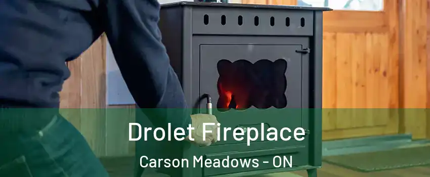  Drolet Fireplace Carson Meadows - ON