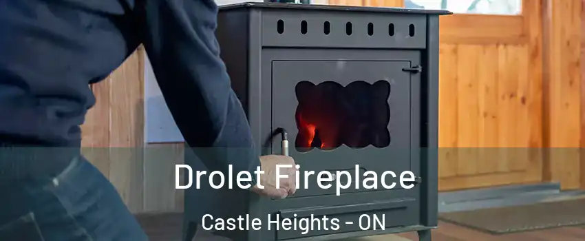  Drolet Fireplace Castle Heights - ON