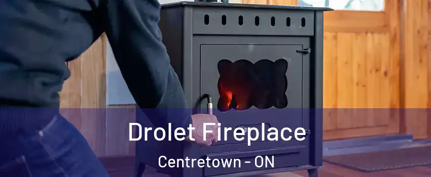  Drolet Fireplace Centretown - ON