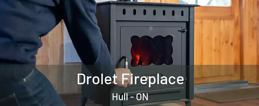  Drolet Fireplace Hull - ON