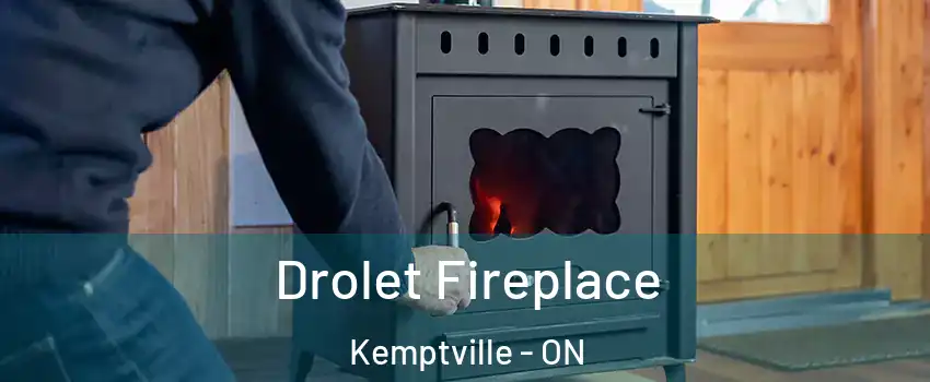  Drolet Fireplace Kemptville - ON