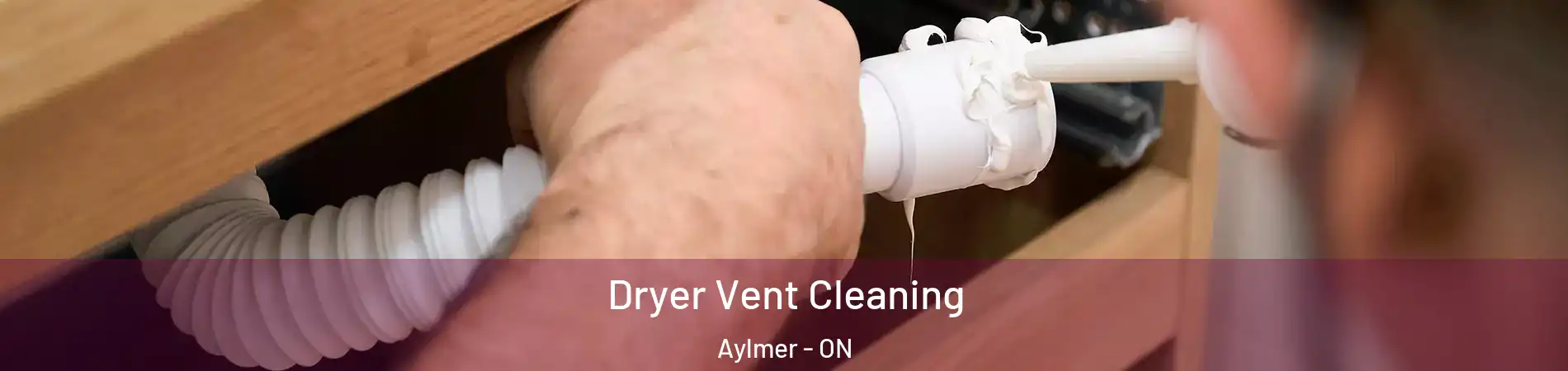  Dryer Vent Cleaning Aylmer - ON