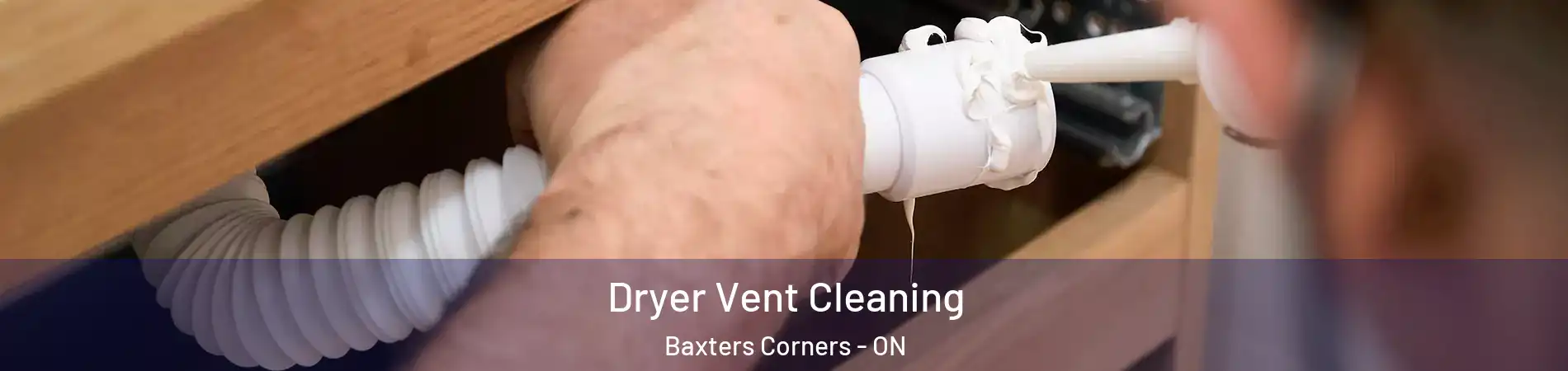  Dryer Vent Cleaning Baxters Corners - ON