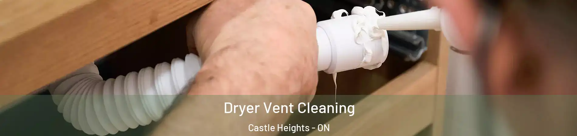  Dryer Vent Cleaning Castle Heights - ON