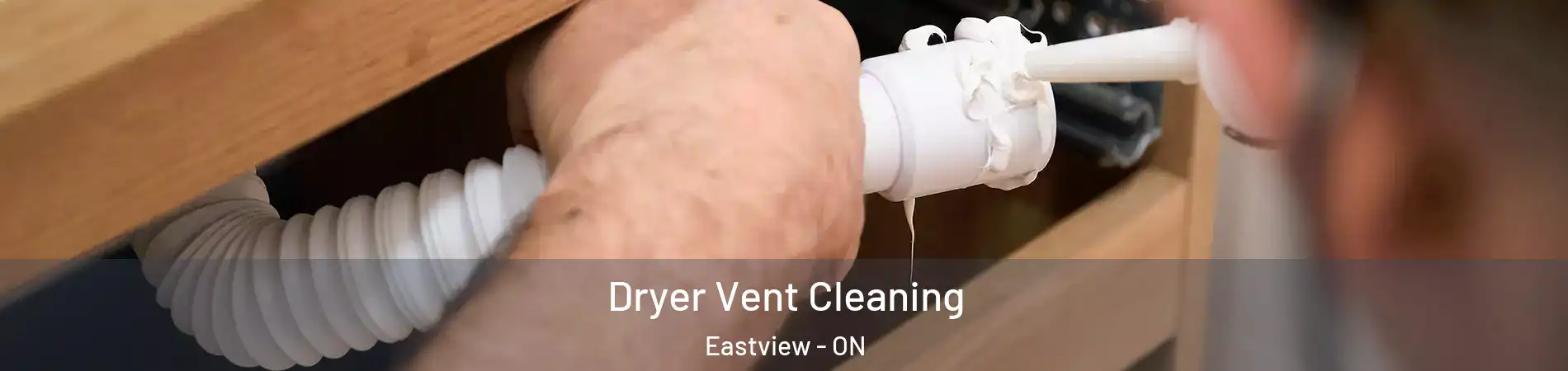  Dryer Vent Cleaning Eastview - ON