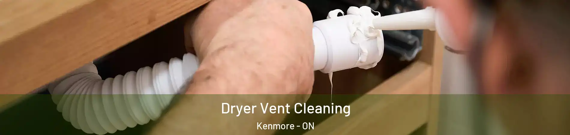  Dryer Vent Cleaning Kenmore - ON