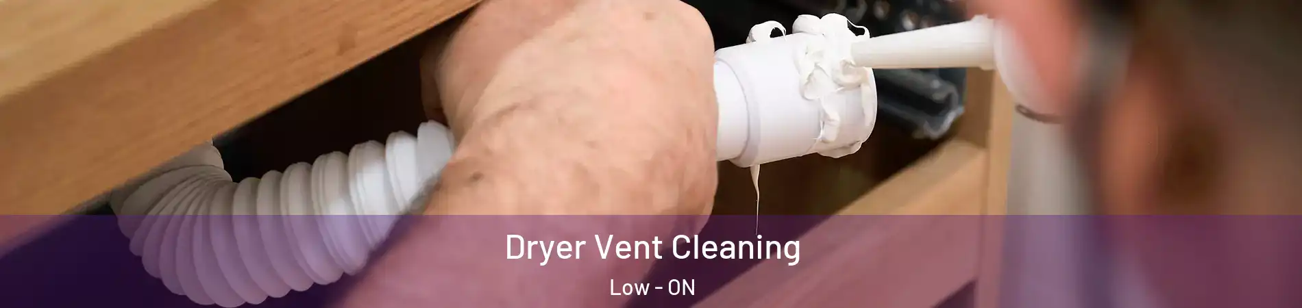  Dryer Vent Cleaning Low - ON