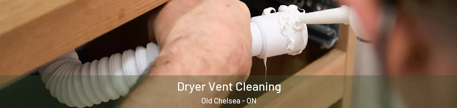  Dryer Vent Cleaning Old Chelsea - ON