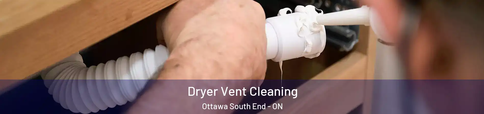  Dryer Vent Cleaning Ottawa South End - ON