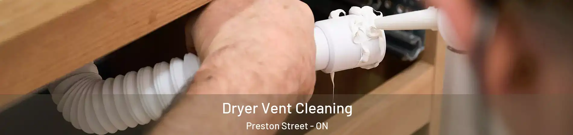  Dryer Vent Cleaning Preston Street - ON