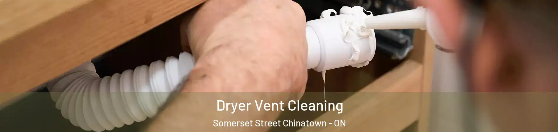  Dryer Vent Cleaning Somerset Street Chinatown - ON