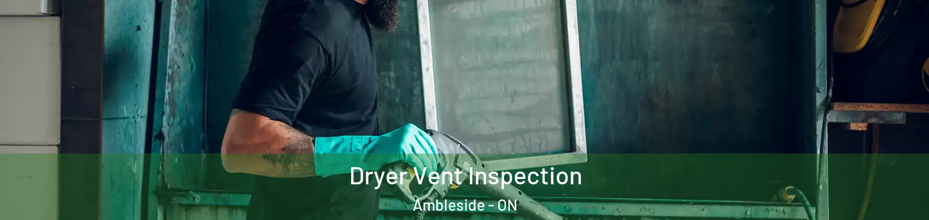  Dryer Vent Inspection Ambleside - ON