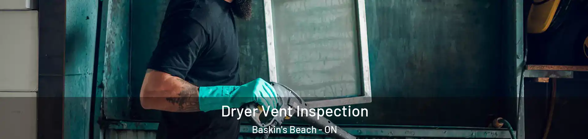  Dryer Vent Inspection Baskin's Beach - ON