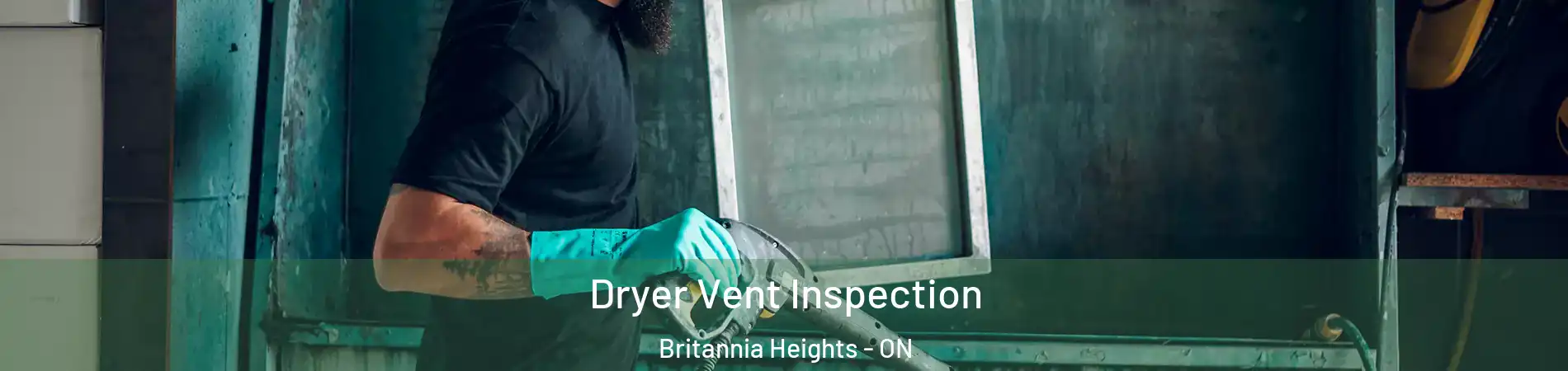  Dryer Vent Inspection Britannia Heights - ON