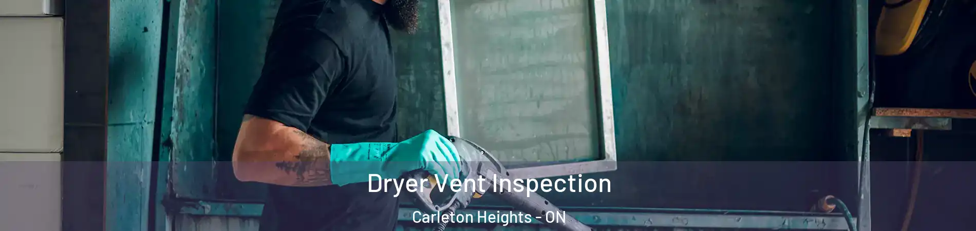  Dryer Vent Inspection Carleton Heights - ON