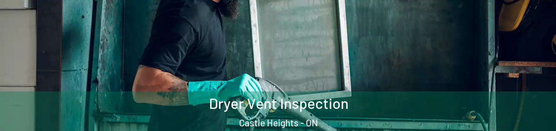  Dryer Vent Inspection Castle Heights - ON