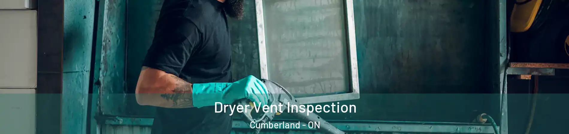  Dryer Vent Inspection Cumberland - ON