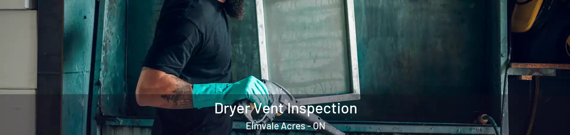  Dryer Vent Inspection Elmvale Acres - ON