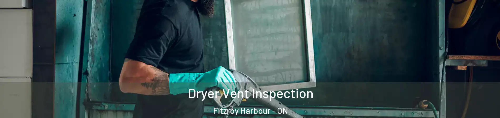  Dryer Vent Inspection Fitzroy Harbour - ON