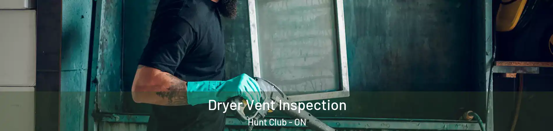  Dryer Vent Inspection Hunt Club - ON