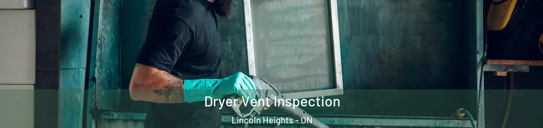  Dryer Vent Inspection Lincoln Heights - ON