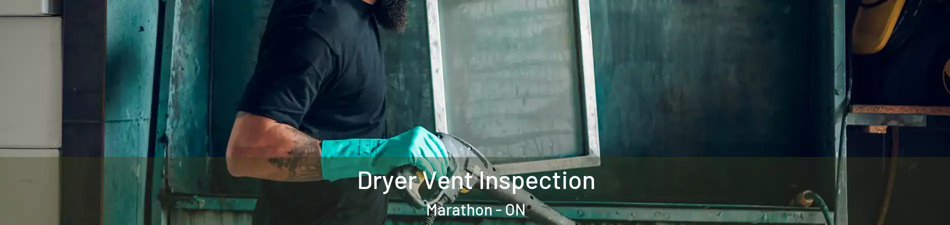  Dryer Vent Inspection Marathon - ON