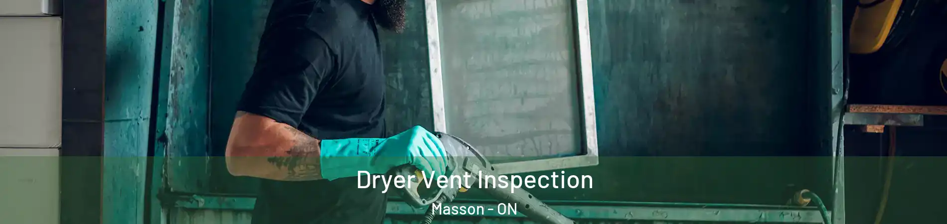  Dryer Vent Inspection Masson - ON