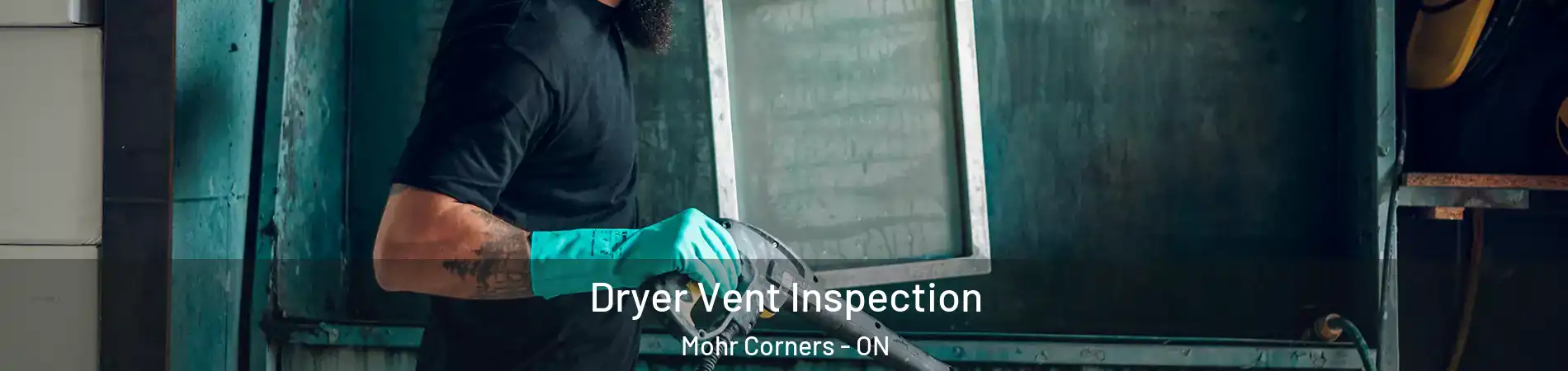  Dryer Vent Inspection Mohr Corners - ON