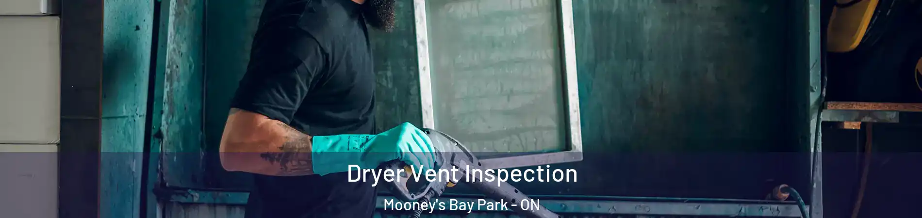  Dryer Vent Inspection Mooney's Bay Park - ON