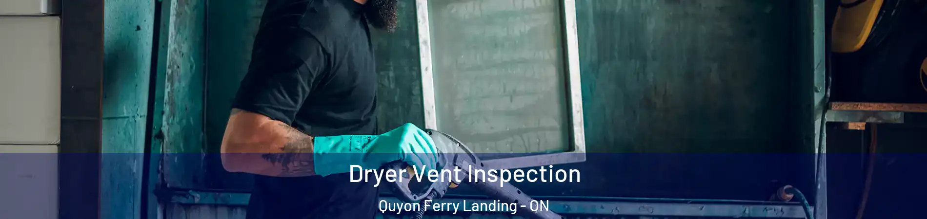  Dryer Vent Inspection Quyon Ferry Landing - ON